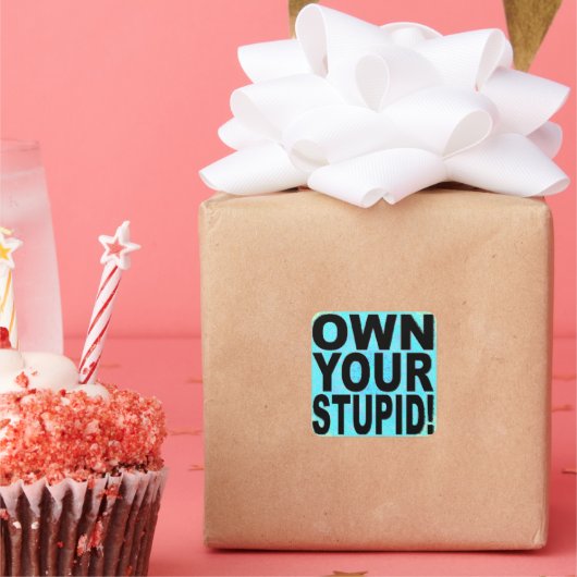 STICKER CARRÉ PROPRE TON STUPIDE ! (Fête)