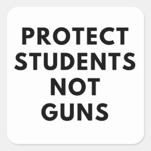 Sticker Carré Protégez les étudiants, pas armes à feu (les