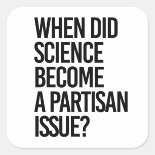 Sticker Carré Quand la science est-elle devenue partisane ?