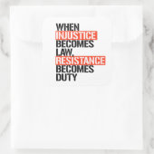 Sticker Carré Quand l'injustice devient loi (Sac)