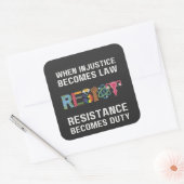 Sticker Carré Quand L'Injustice Devient Loi, La Résistance Devie (Enveloppe)