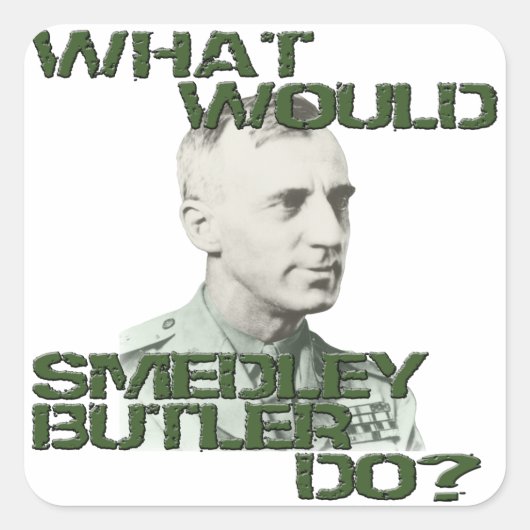 Sticker Carré Que ferait Smedley Butler ? (Devant)