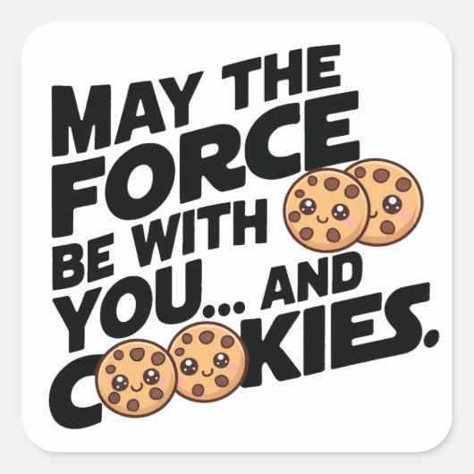Sticker Carré Que la force soit avec vous et les cookies (Devant)