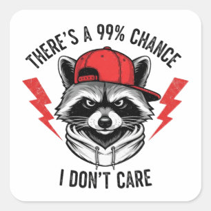 Sticker Carré Raccoon amusant Il y a une chance à 99% que je n’a