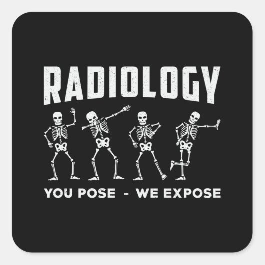 Sticker Carré Radiologie Nous Exposons Le Technologue Xray (Devant)