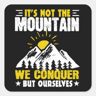 Sticker Carré Randonnée Ce n'est pas la montagne que nous conqué