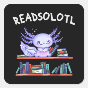 Sticker Carré Readsolotl Amateur de livre Funny Axolotl