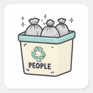 Sticker Carré Recycler les personnes toxiques