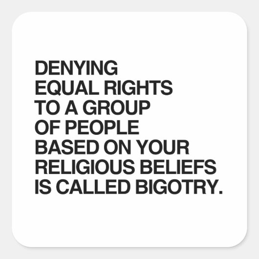STICKER CARRÉ REFUSER L'ÉGALITÉ DES DROITS FONDÉS SUR DES CROYAN (Devant)
