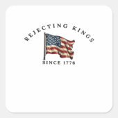 Sticker Carré Rejecting Kings Since 1776 America (Devant)