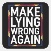 Sticker Carré Rendez le mensonge erroné pour résister aux cadeau (Devant)