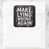 Sticker Carré Rendez le mensonge erroné pour résister aux cadeau (Sac)