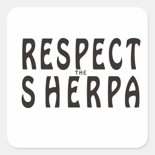 Sticker Carré "Respectez le Sherpa" Alpinisme (Devant)
