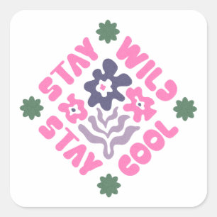 Sticker Carré Reste Sauvage Reste Cool Floral Rétro