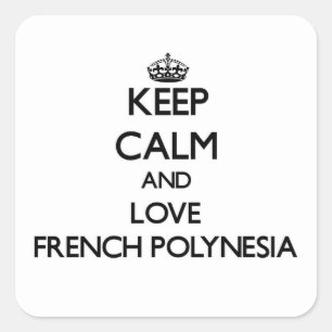 Sticker Carré Restez calme et amoureux Polynésie française