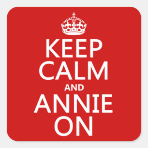 Sticker Carré Restez calme et Annie allumé