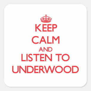 Sticker Carré Restez calme et écoutez Underwood