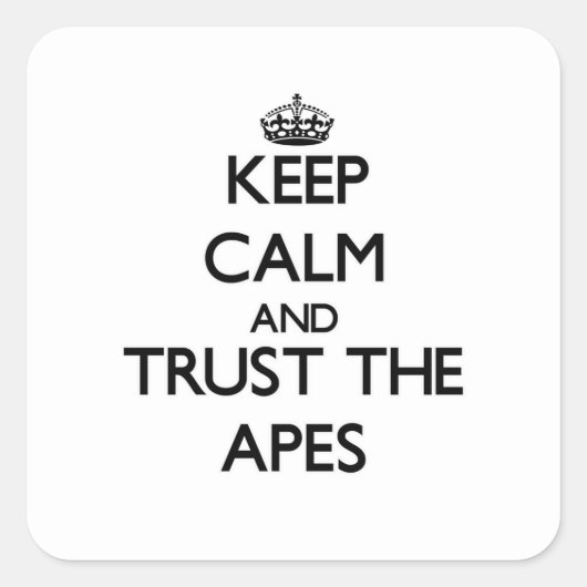 Sticker Carré Restez calme et faites confiance aux singes (Devant)