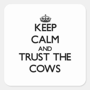 Sticker Carré Restez calme et faites confiance aux vaches