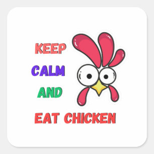 Sticker Carré restez calme et mangez du poulet