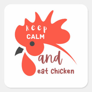 Sticker Carré restez calme et mangez du poulet drôle