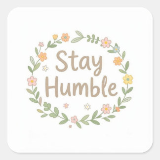 Sticker Carré Restez humble tons terreux texte sur fond blanc