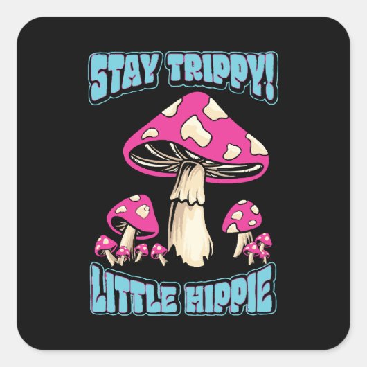 Sticker Carré Restez Trippy ! Petit Hippie (Devant)