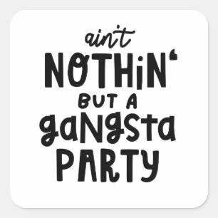 Sticker Carré Rien qu'un Hip hop du parti Gangsta