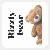 Sticker Carré Rizzly cute teddy bear design funny quote (Devant)