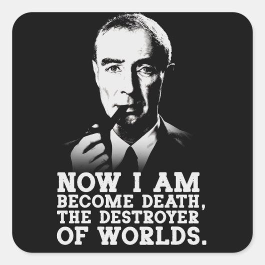 Sticker Carré Robert Oppenheimer Quote (Devant)
