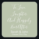 Sticker Carré Sage Personnalisé Script Mariage Réception<br><div class="desc">aimer rire et heureux,  toujours après les autocollants de mariage personnalisés,  pour réception chic déjeuner brunch,  calligraphie sticker poule do bach,  aller traiter faveur étiquette,  couple fiançailles douche,  nom personnalisé sac de bienvenue invité,  bachelorette nuit souper date de soumission,  cadeau de lui,  personnalisation sauge vert écriture blanche</div>