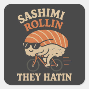 Sticker Carré Sashimi Rollin' Ils Hatinent'