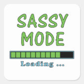 Sticker Carré Sassy Mode Loading … (Devant)