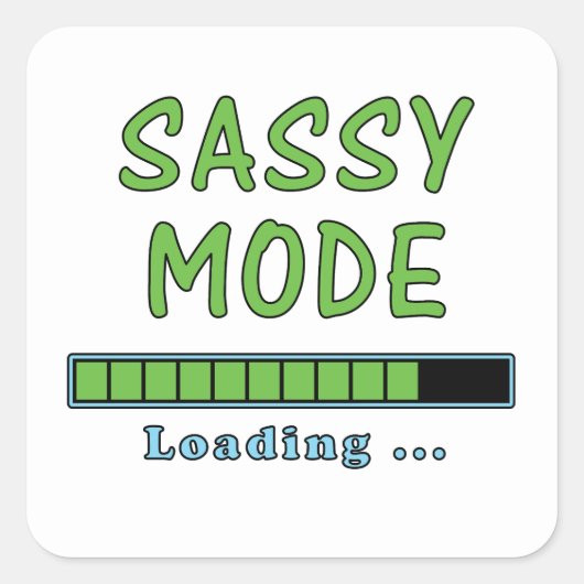 Sticker Carré Sassy Mode Loading … (Devant)