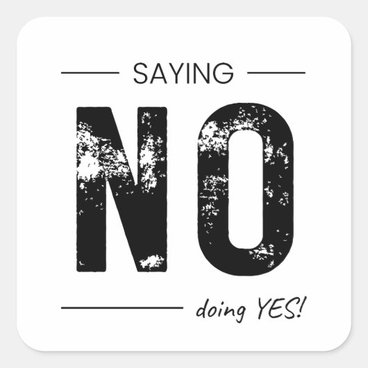 Sticker Carré Saying NO, Doing YES! Sarcastic Humor Design (Devant)