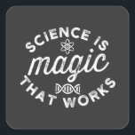 STICKER CARRÉ SCIENCE IS MAGIC THAT WORKS<br><div class="desc">science is magic that works, science is magic that works meaning, who said science is magic that works, science its like magic that works, science is magic that works at school, science is magic that works at night, science is magic that works at arbys, science is magic that works better,...</div>