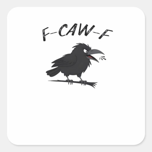 Sticker Carré Screaming F-Caw-F Crow Humor Raven Funny Gothic Bi (Devant)
