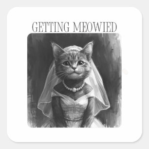 Sticker Carré Se Faire Meowied – Création drôle pour Enterrement