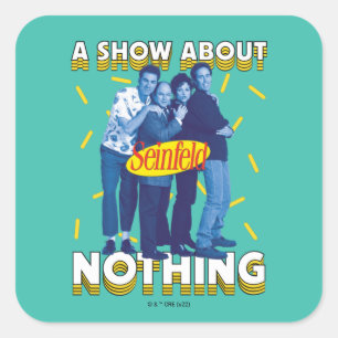 Sticker Carré Seinfeld   A Show About Nothing