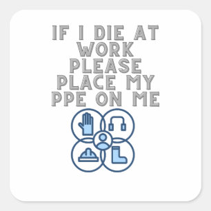 Sticker Carré Si je meurs au travail, veuillez placer mes EPI su