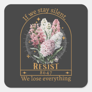 Sticker Carré Si nous restons silencieux, nous perdons tout, 864
