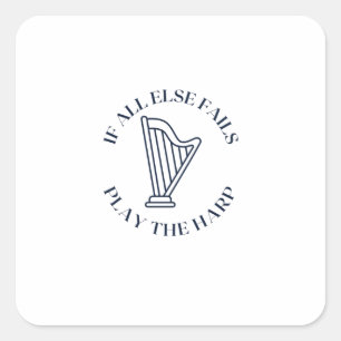 Sticker Carré Si tout le reste échoue jouer la harpe