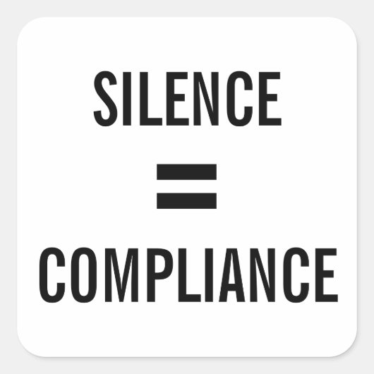 Sticker Carré SILENCE = CONFORMITÉ en gras de texte noir protest (Devant)