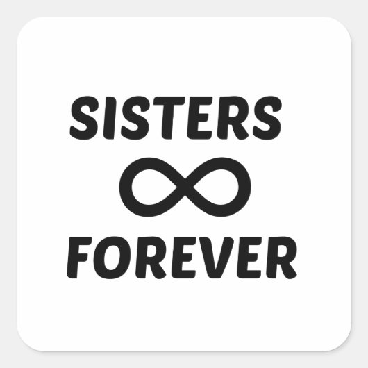 STICKER CARRÉ SISTER FOREVER INFINITY (Devant)