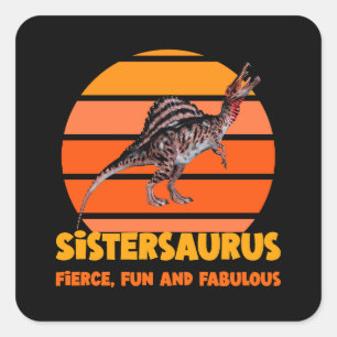 Sticker Carré Sistersaurus : Fierce, fun, et fabuleux