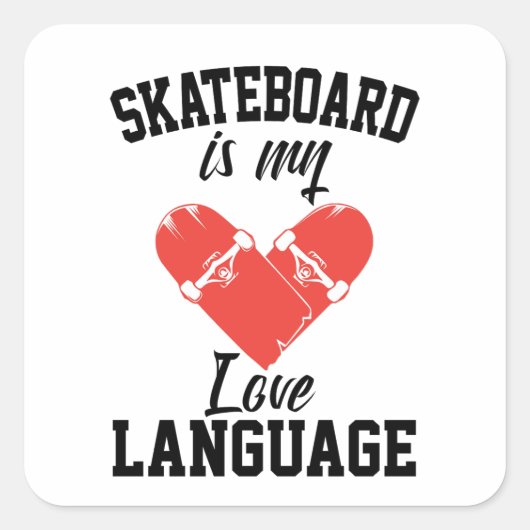 Sticker Carré Skateboard is My Love Language - Funny Skateboard (Devant)