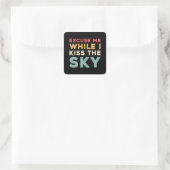 Sticker Carré Skydiver Excusez-Moi Pendant Que J'Embrasse Sky Vi (Sac)