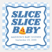 Sticker Carré Slice Slice Baby Pizza Baby Shower (Devant)