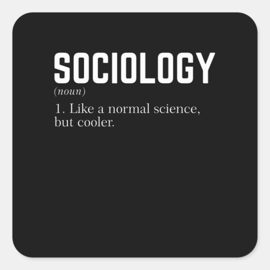 Sticker Carré Sociology Like a normal science but cooler (Devant)