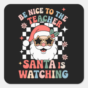 Sticker Carré Sois gentil avec le professeur, le Père Noël regar
